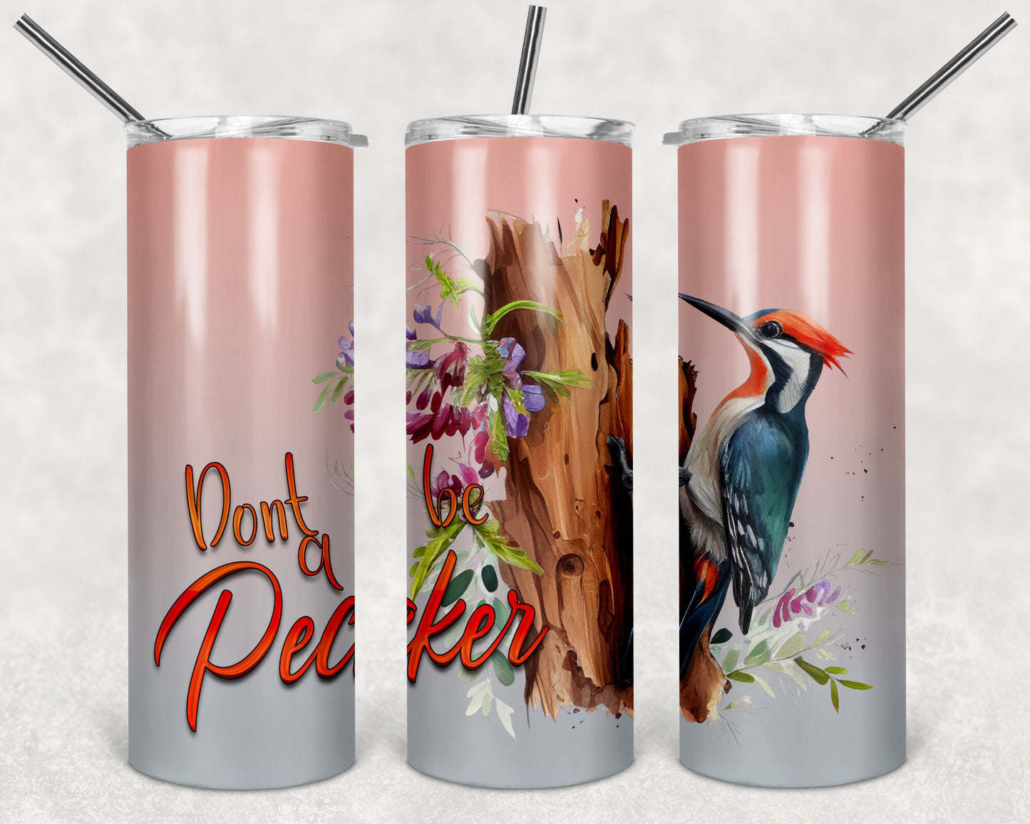 Dont be a Pecker Woodpecker Art 20oz Skinny Tumbler - Stainless Steel - With or Without Text