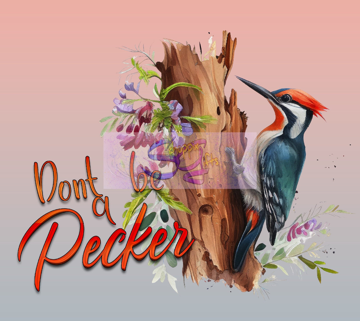 Dont be a Pecker Woodpecker Art 20oz Skinny Tumbler - Stainless Steel - With or Without Text